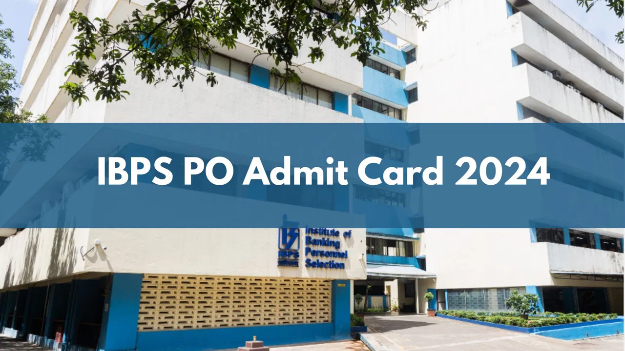 IBPS Probationary Officer / Management Trainee PO / MT Recruitment 2024 Pre Download Admit Card for 4455 Post