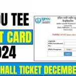 IGNOU December 2024 TEE Exam Admit Card